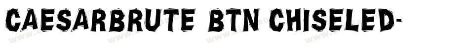 CaesarBrute BTN Chiseled字体转换
